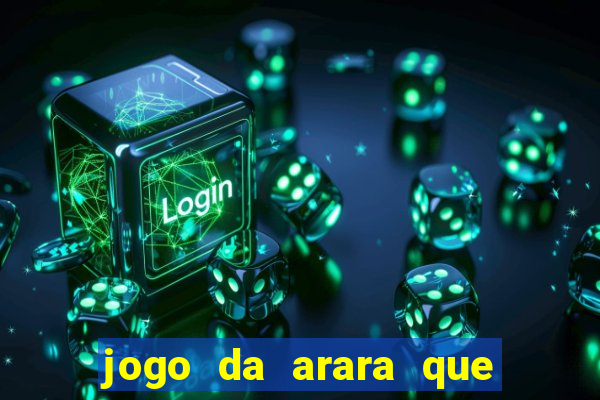 jogo da arara que ganha dinheiro